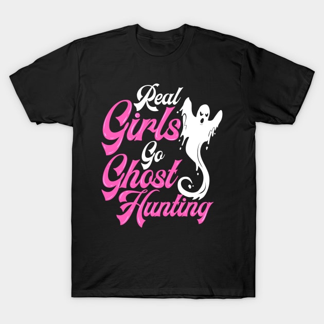 Ghost Hunting Girls Paranormal Investigator T-Shirt by ChrisselDesigns